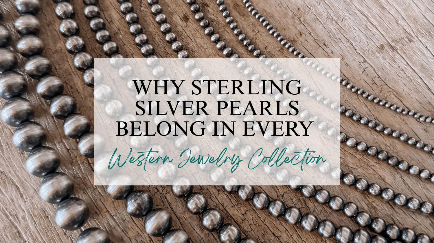 Why Sterling Silver Pearls Belong in Every Western Jewelry Collection - Horseshoe J & Co.